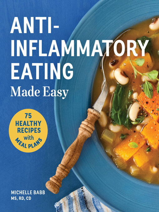 Title details for Anti-Inflammatory Eating Made Easy by Michelle Babb - Available